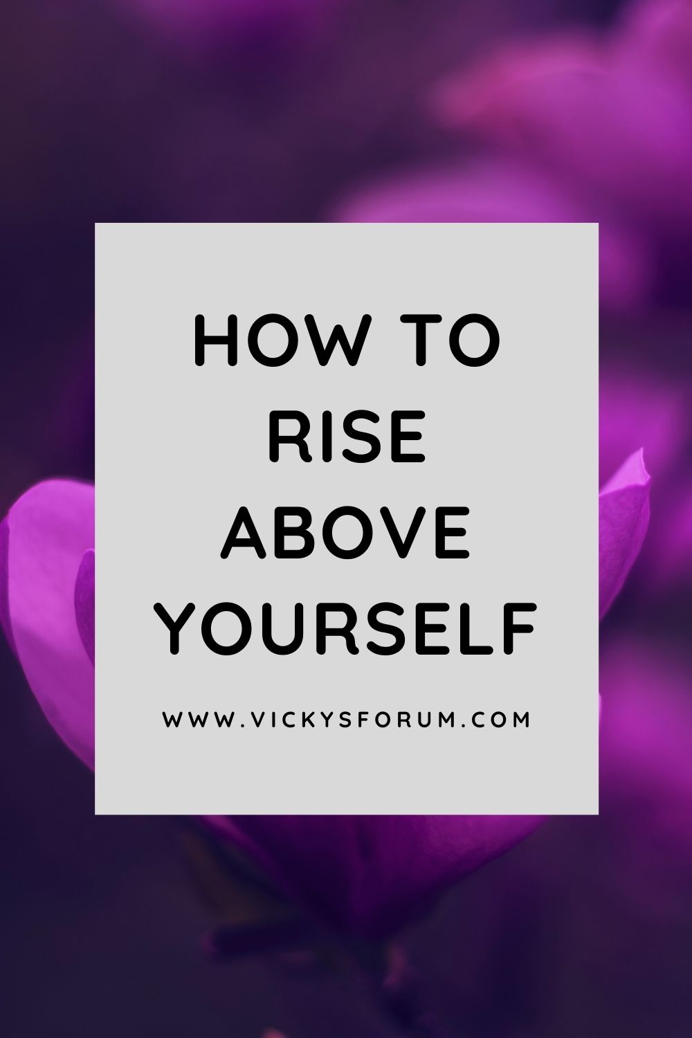 How to rise above self