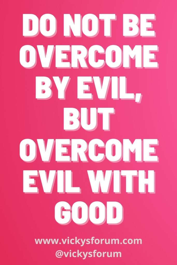 Never repay evil with evil