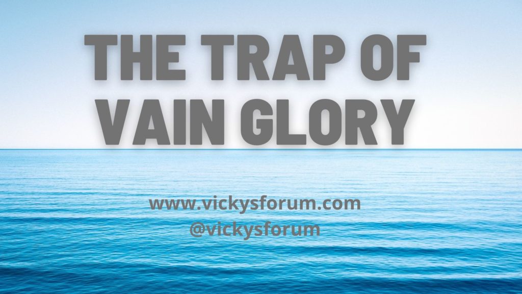 The trap of vain glory