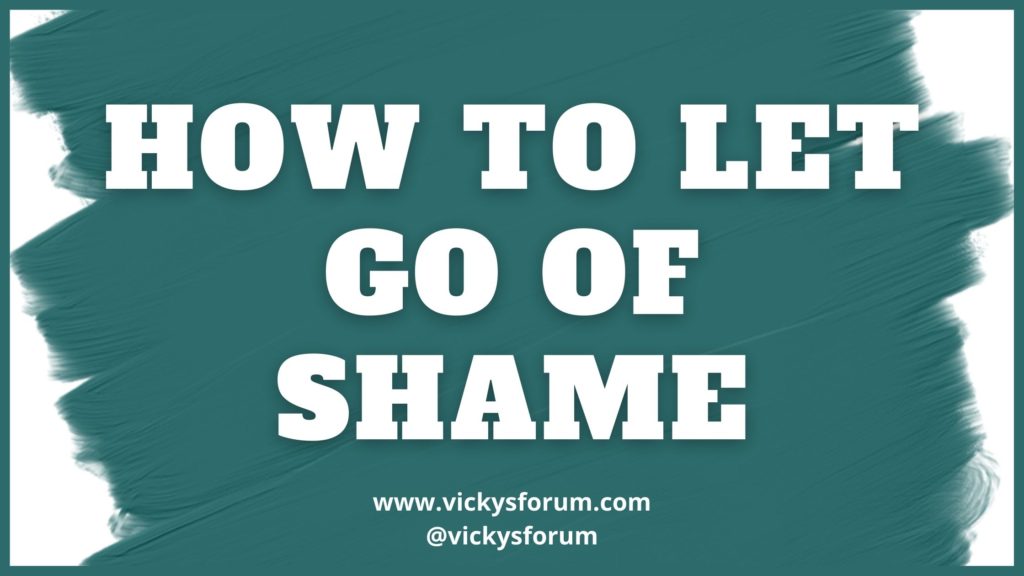 How to let go of shame