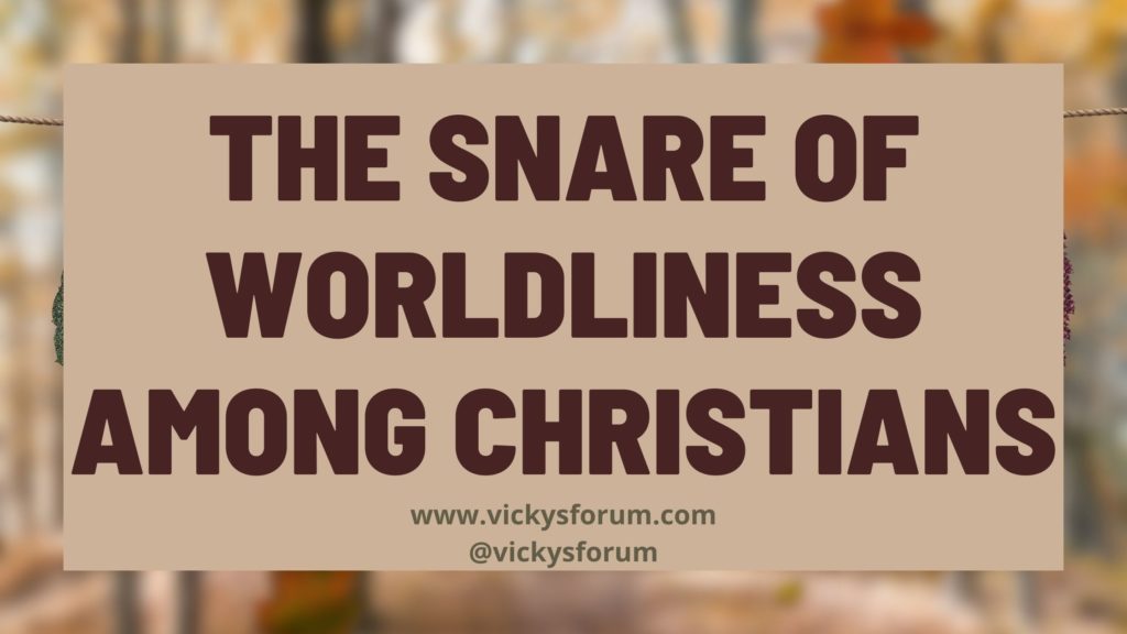Worldliness among Christians