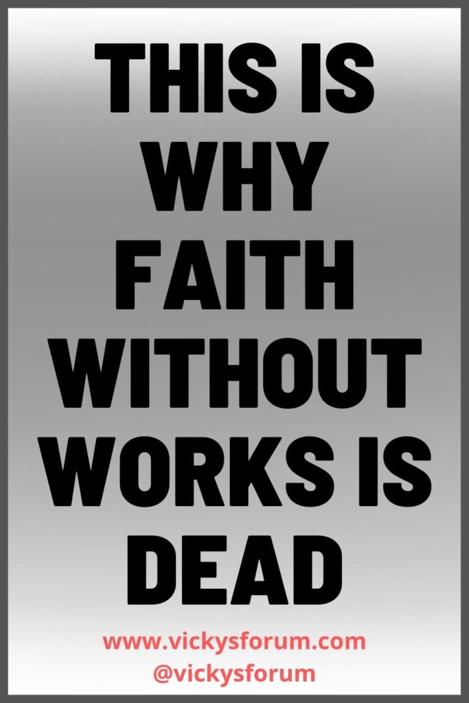 Faith without works is dead