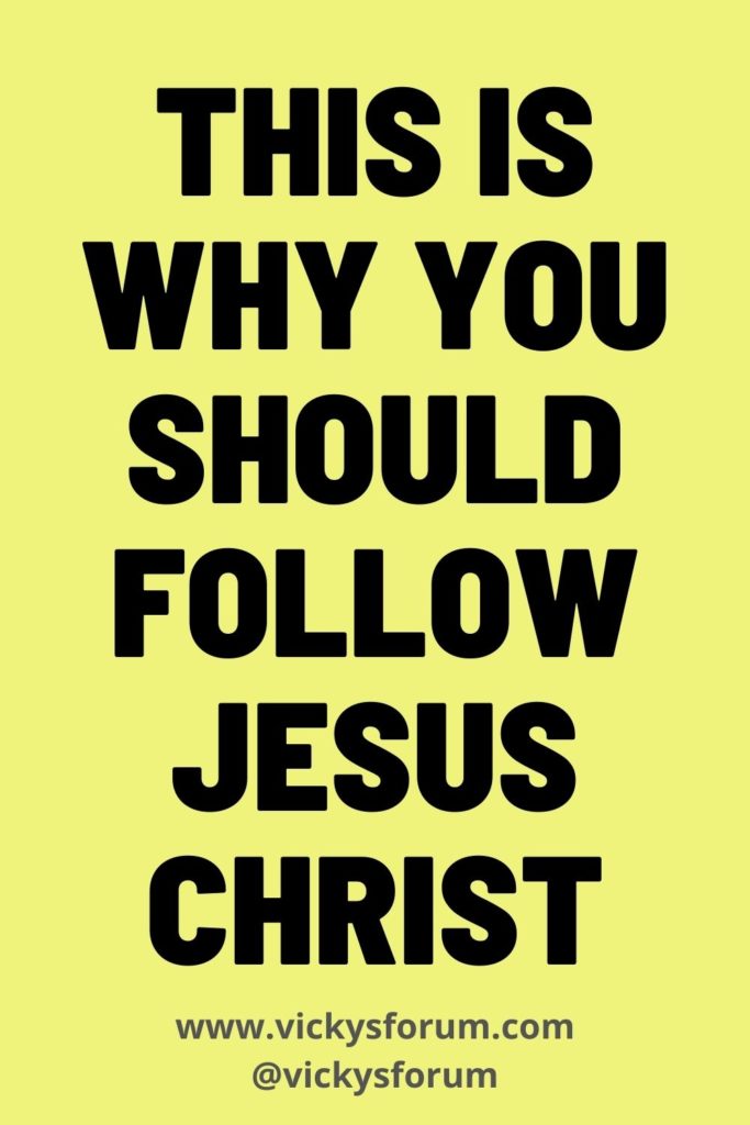 Follow Jesus Christ
