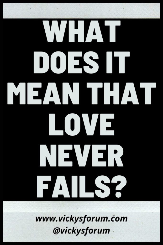 Love never fails