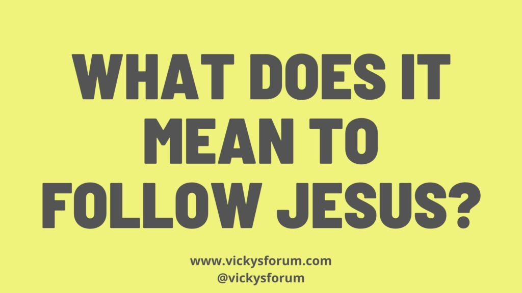 Follow Jesus Christ