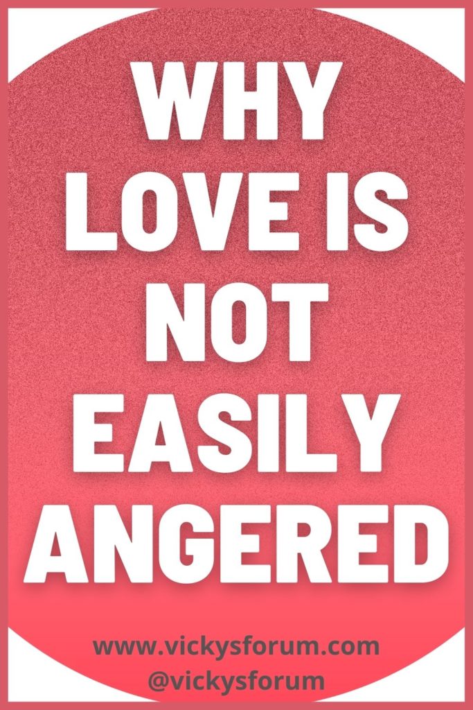 Love is not easily angered