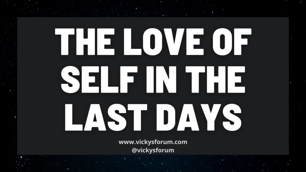 In the last days people will be lovers of self