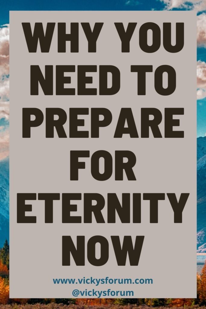 Prepare for eternity